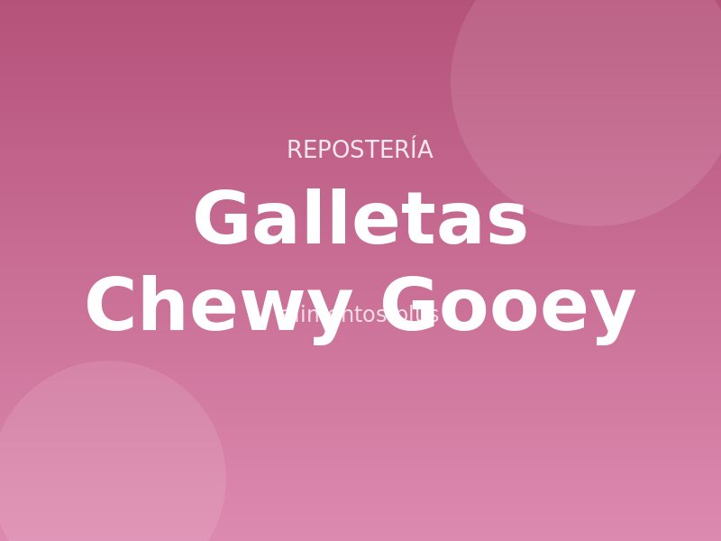 Receta de galletas Chewy Gooey