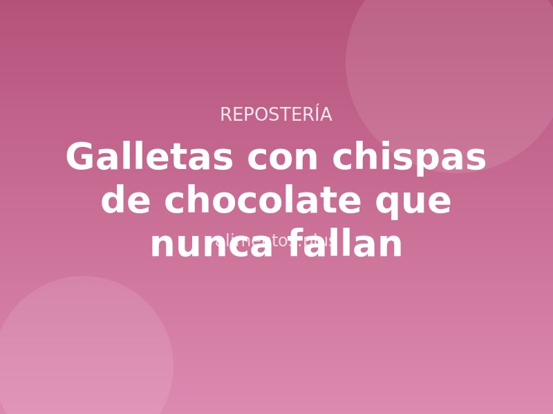 Receta de galletas con chispas de chocolate que nunca fallan