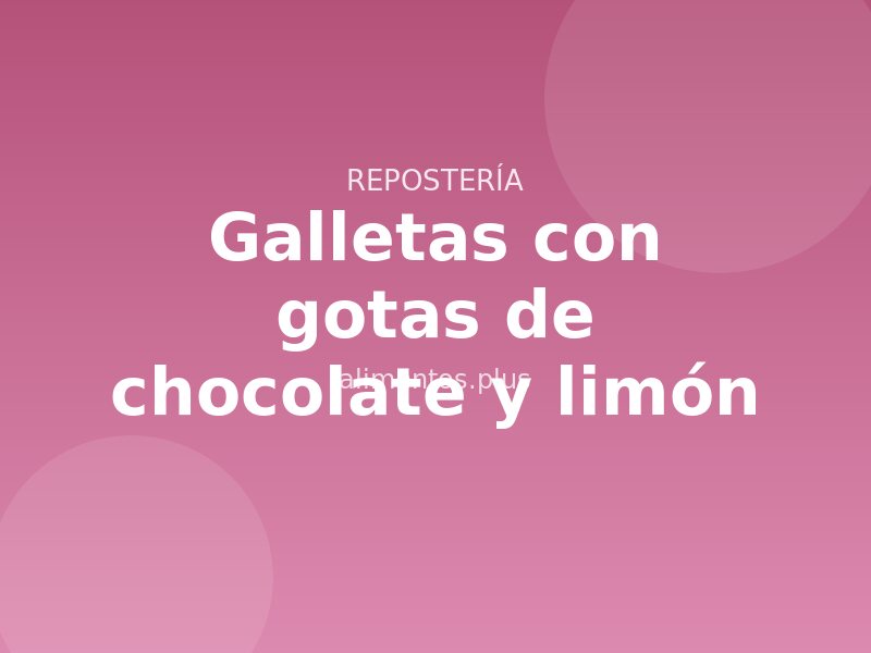 Receta de galletas con gotas de chocolate y limón