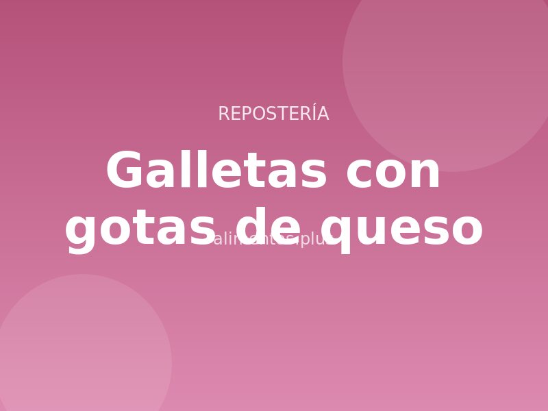 Receta de galletas con gotas de queso