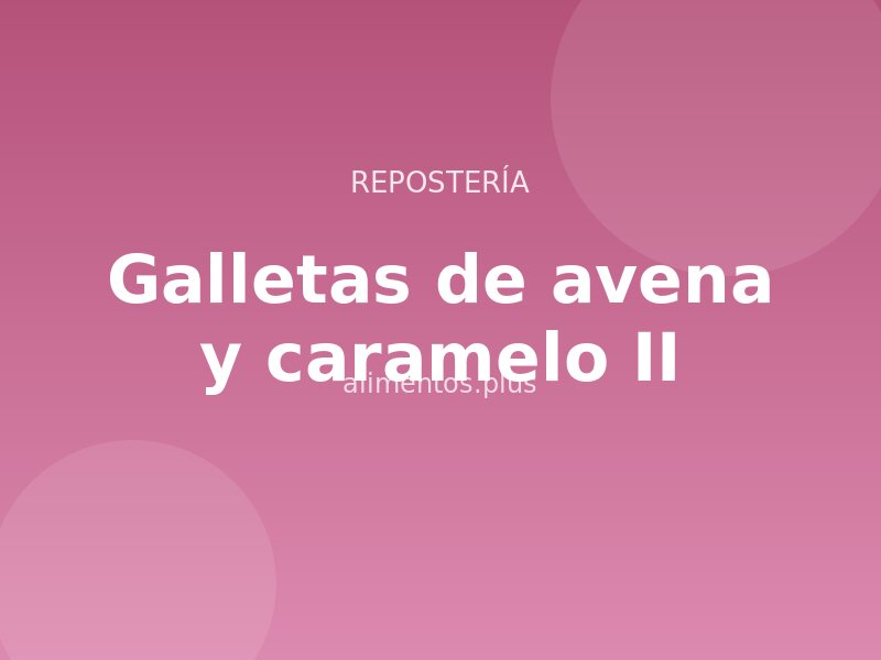 Receta de galletas de avena y caramelo II