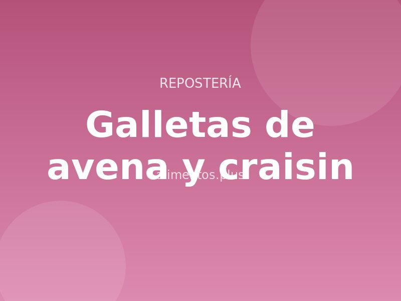 Receta de galletas de avena y craisin