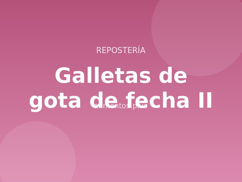 Receta de galletas de gota de fecha II