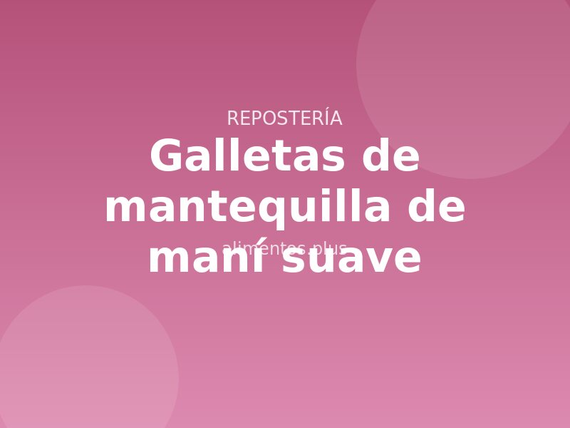 Receta de galletas de mantequilla de maní suave