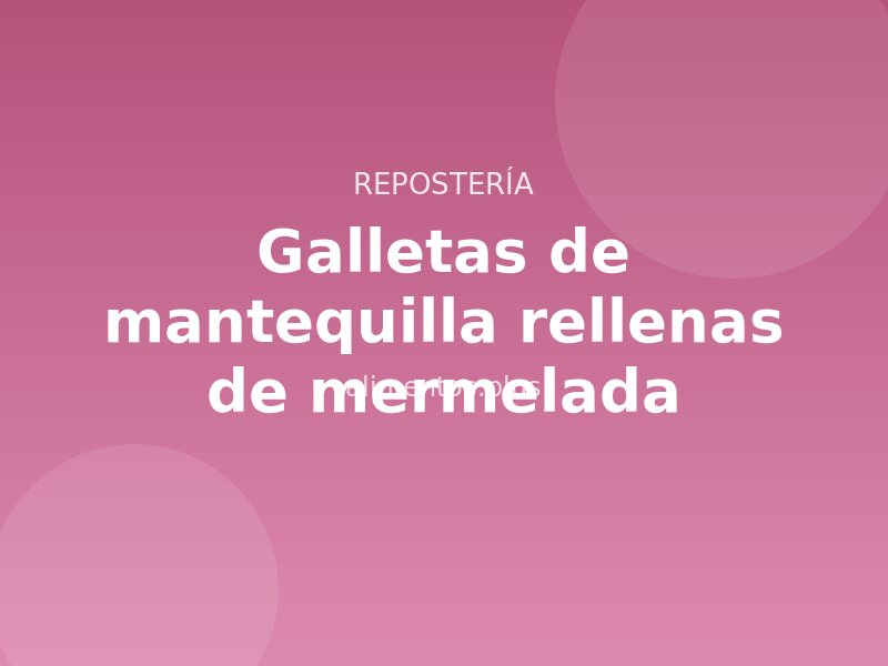 Receta de galletas de mantequilla rellenas de mermelada