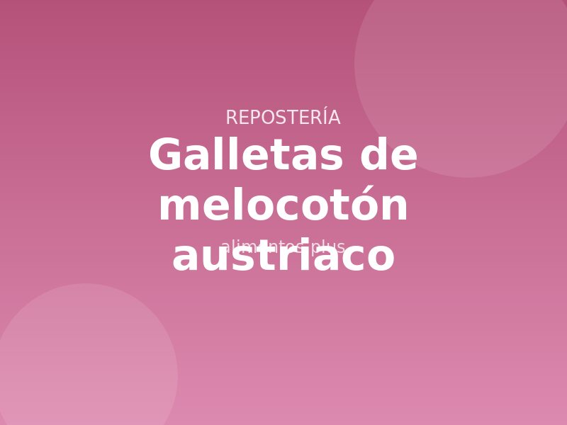 Receta de galletas de melocotón austriaco