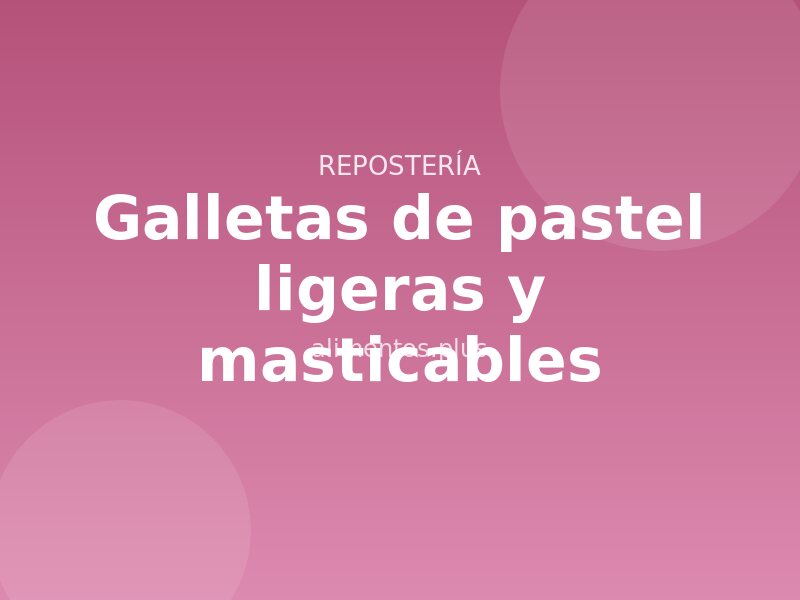 Receta de galletas de pastel ligeras y masticables