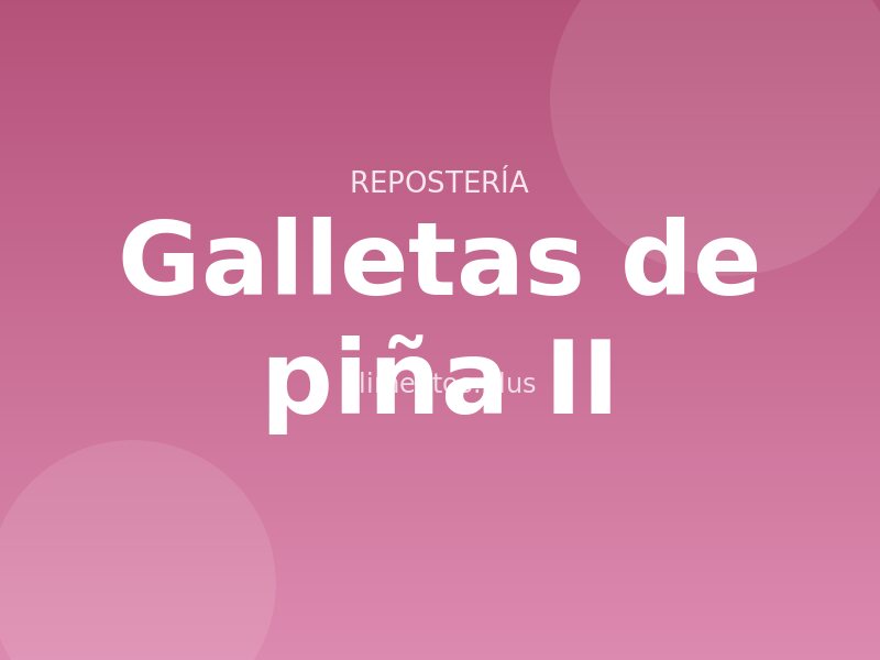 Receta de galletas de piña II