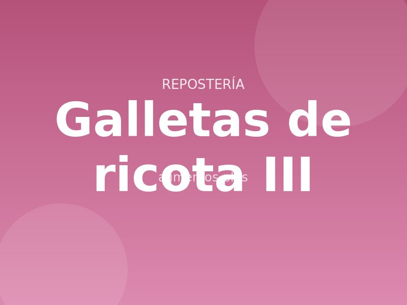 Receta de galletas de ricota III