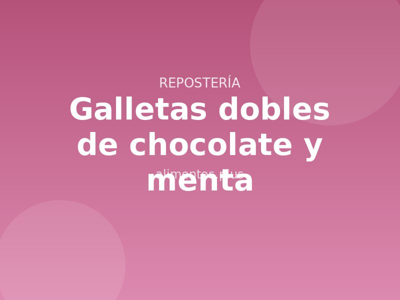 Receta de galletas dobles de chocolate y menta