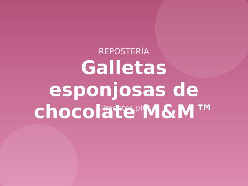 Receta de galletas esponjosas de chocolate M&M™