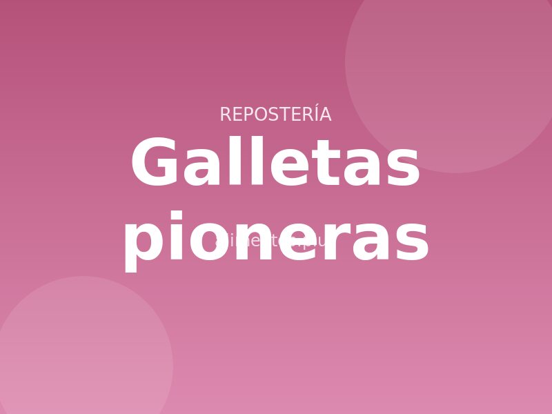 Receta de galletas pioneras