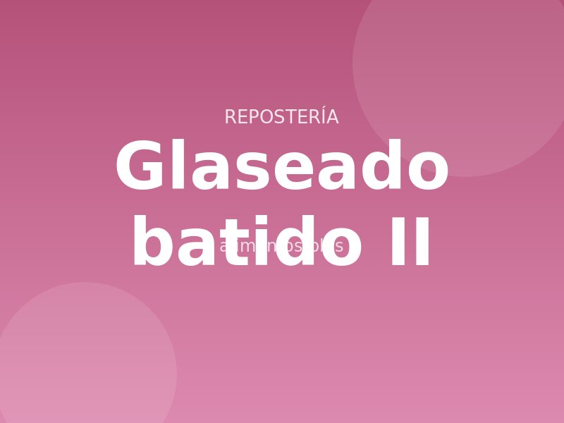 Receta de glaseado batido II