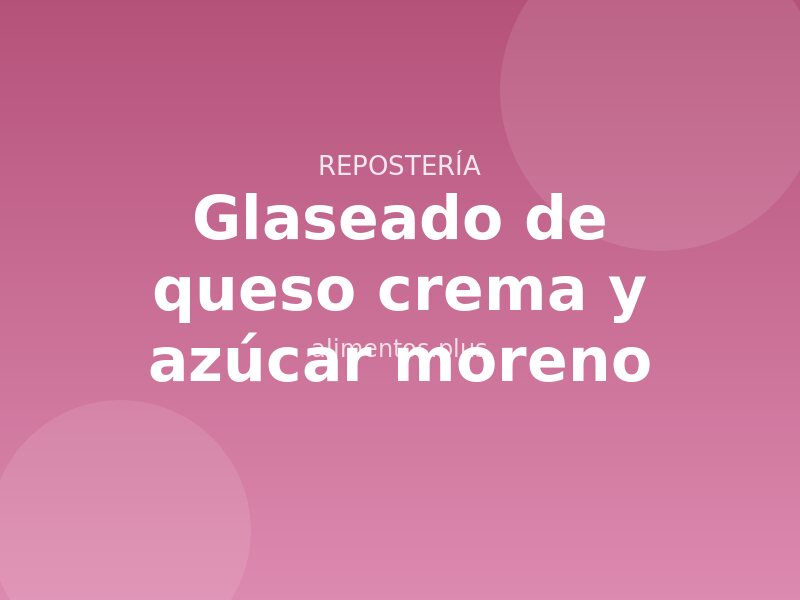Receta de glaseado de queso crema y azúcar moreno