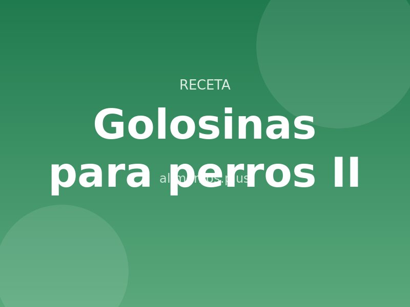 Receta de golosinas para perros II
