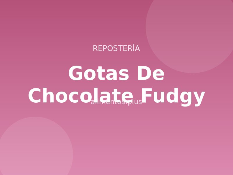 Receta de Gotas de Chocolate Fudgy