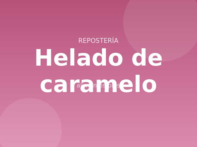 Receta de helado de caramelo
