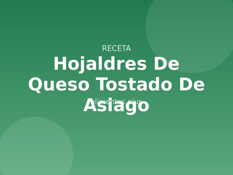 Receta de Hojaldres de Queso Tostado de Asiago