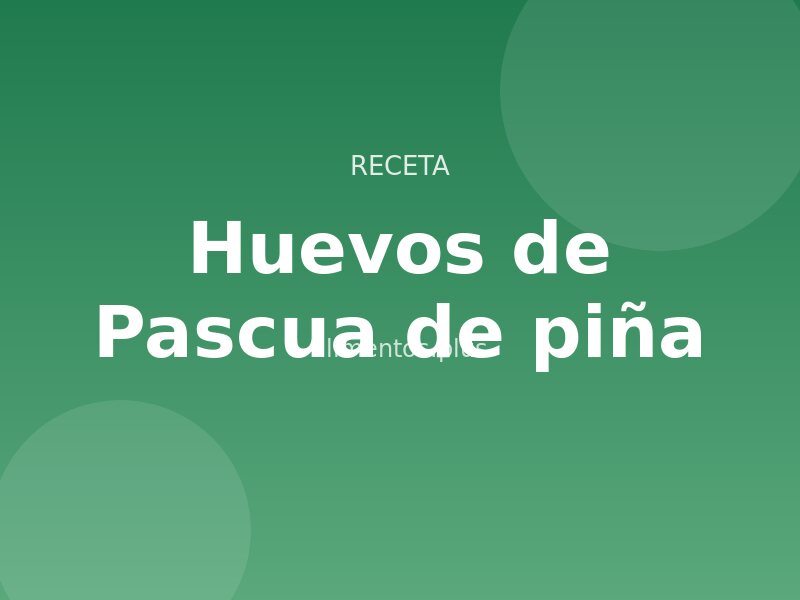 Receta de huevos de Pascua de piña