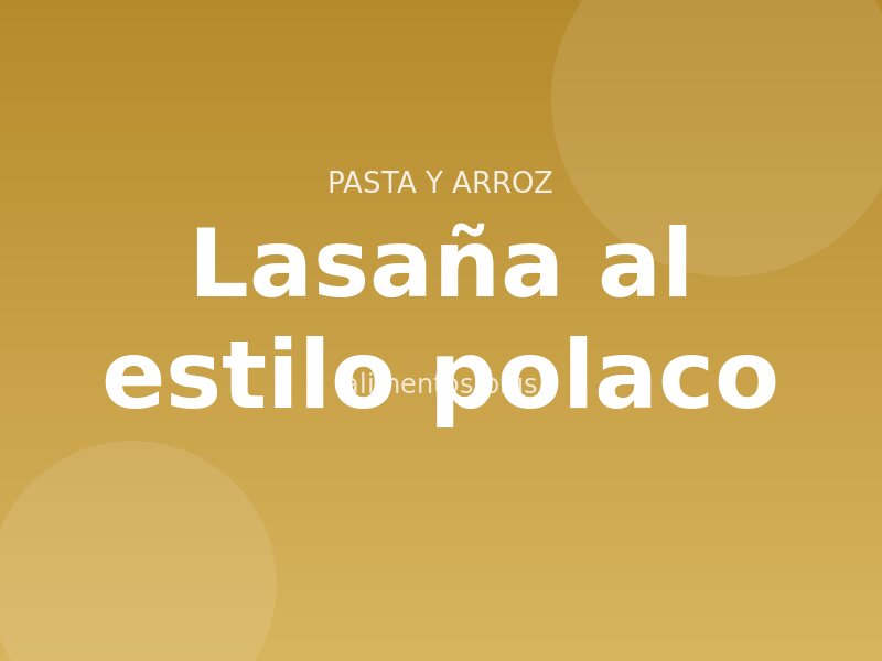 Receta de lasaña al estilo polaco