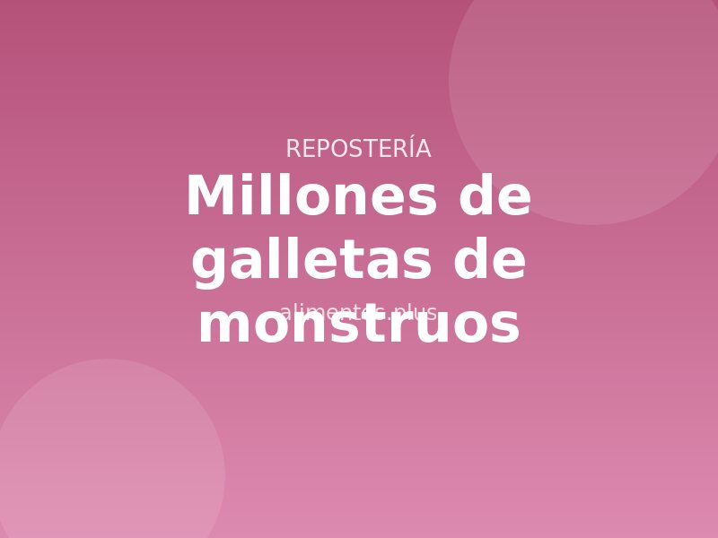 Receta de millones de galletas de monstruos