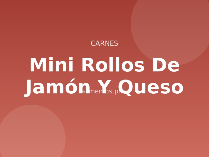 Receta de Mini Rollos de Jamón y Queso