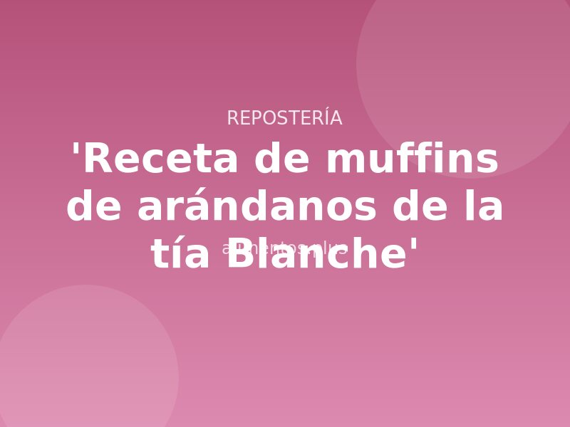 'Receta de muffins de arándanos de la tía Blanche'