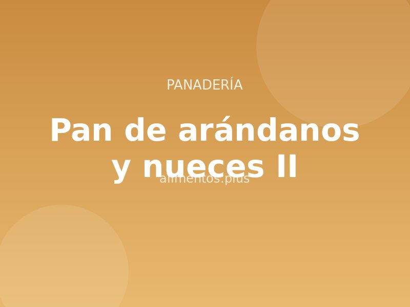 Receta de pan de arándanos y nueces II