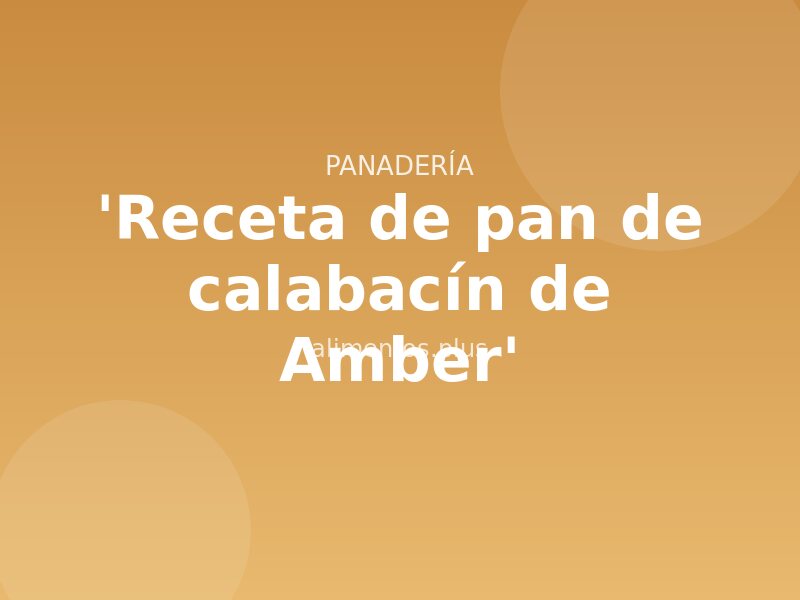 'Receta de pan de calabacín de Amber'