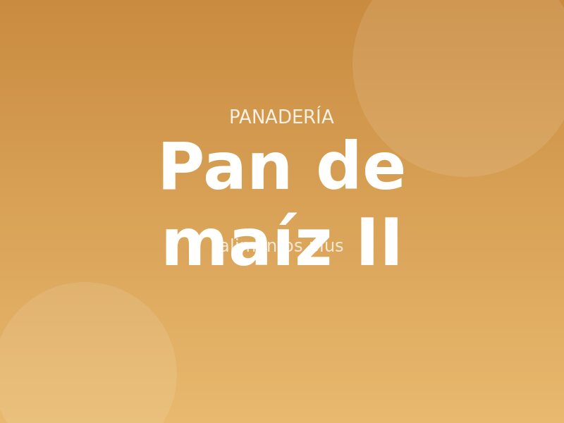 Receta de pan de maíz II