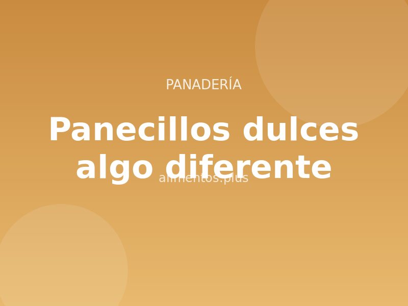 Receta de panecillos dulces algo diferente