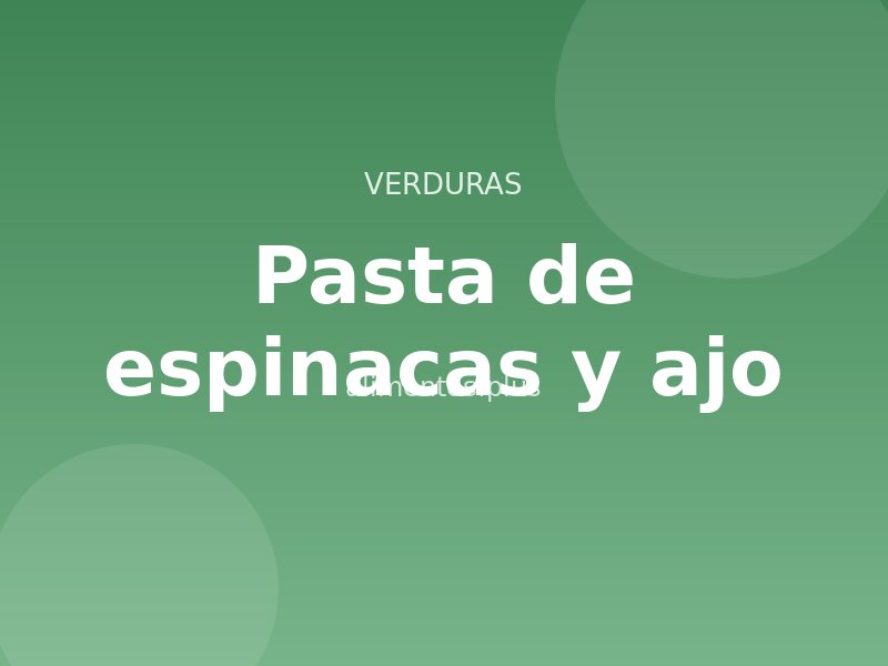 Receta de pasta de espinacas y ajo