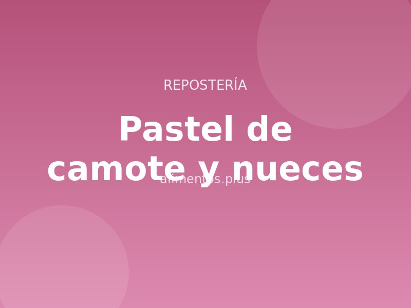 Receta de pastel de camote y nueces