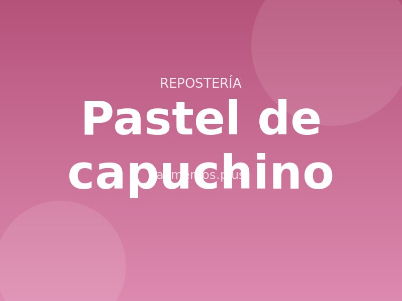 Receta de pastel de capuchino