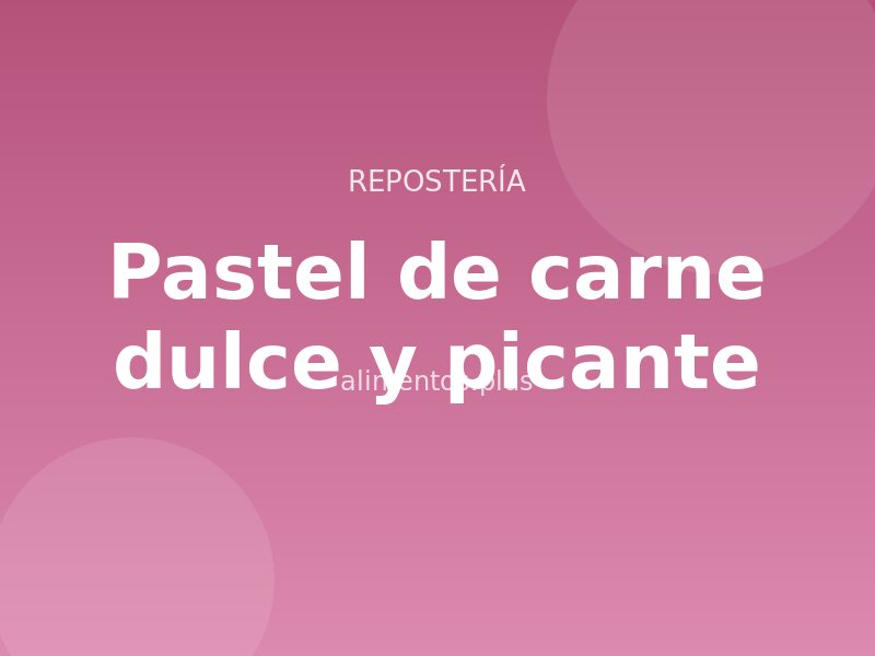 Receta de pastel de carne dulce y picante