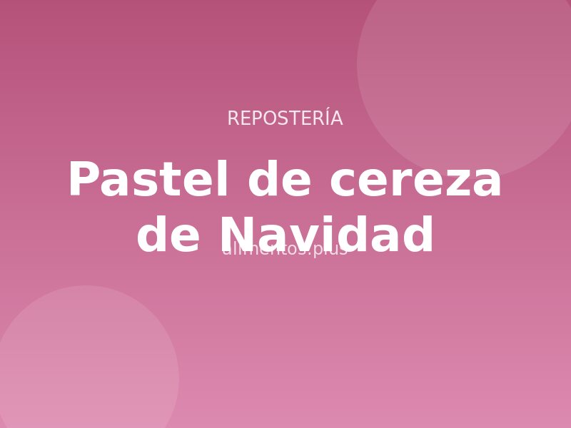 Receta de pastel de cereza de Navidad