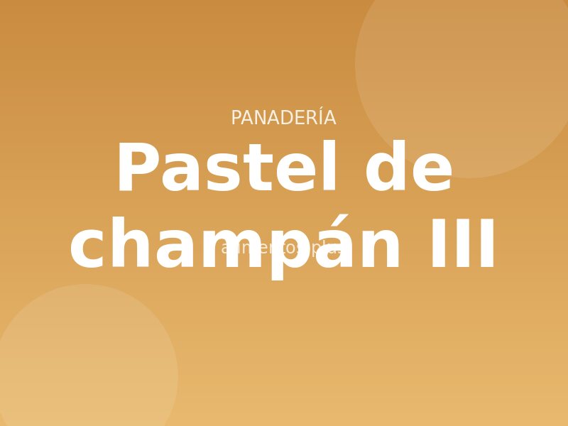 Receta de pastel de champán III