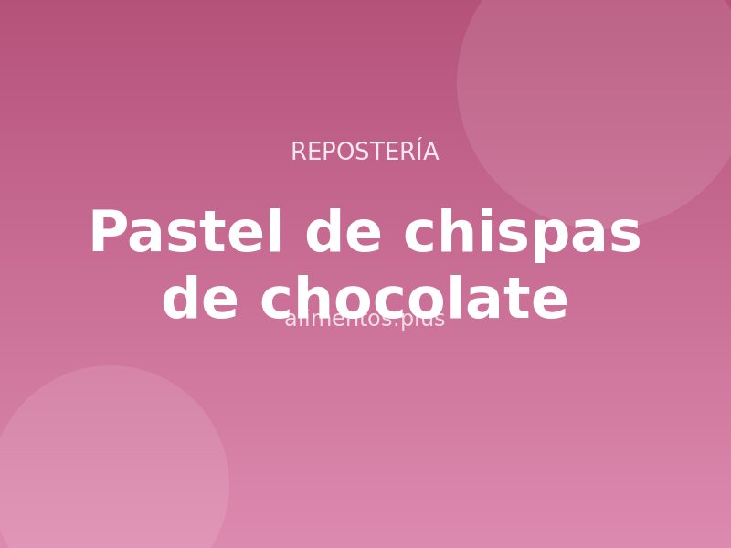 Receta de pastel de chispas de chocolate