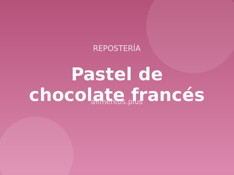 Receta de pastel de chocolate francés