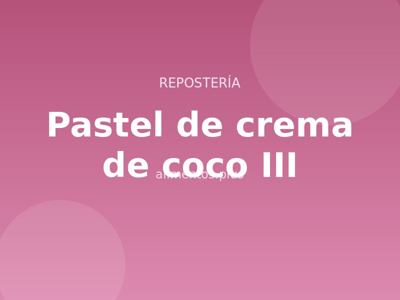 Receta de pastel de crema de coco III