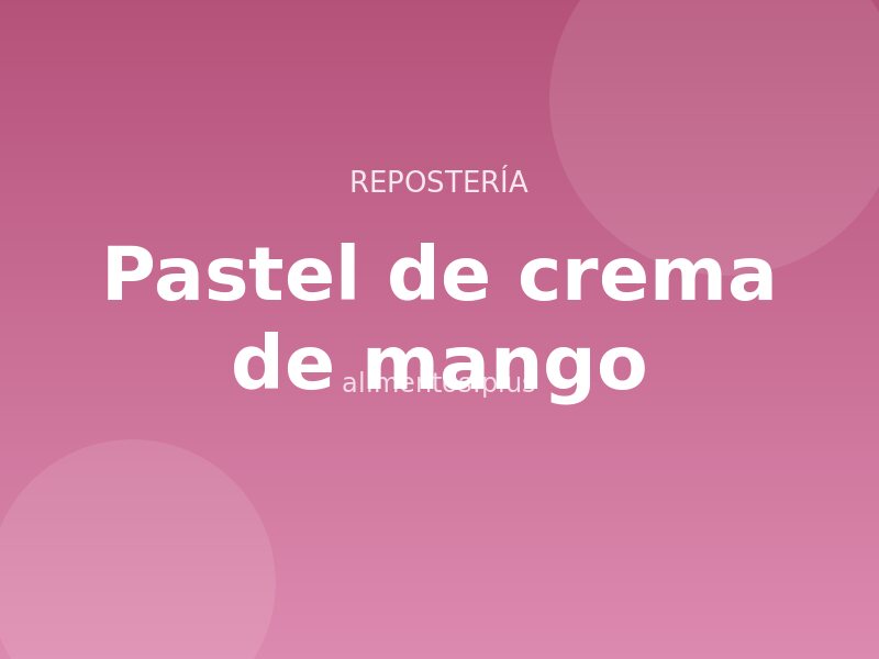 Receta de pastel de crema de mango