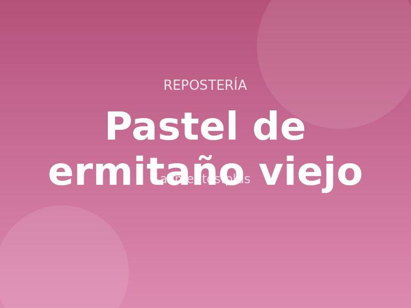 Receta de pastel de ermitaño viejo