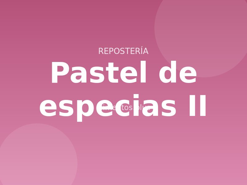 Receta de pastel de especias II