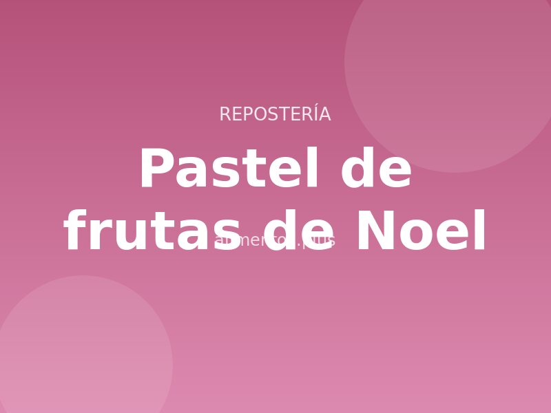 Receta de pastel de frutas de Noel