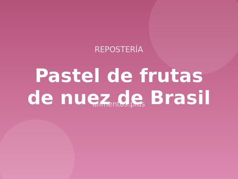 Receta de pastel de frutas de nuez de Brasil