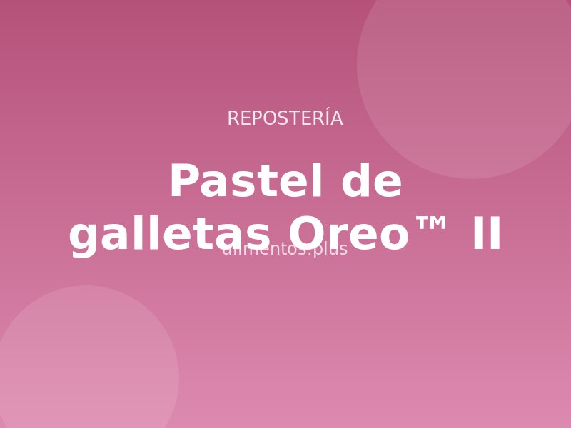 Receta de pastel de galletas Oreo™ II