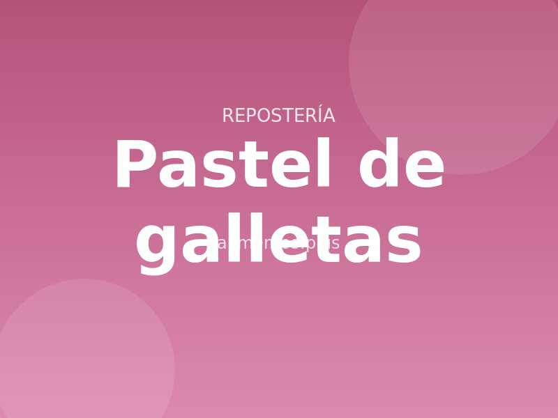 Receta de pastel de galletas