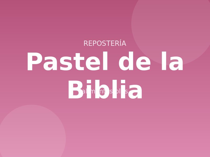 Receta de pastel de la Biblia