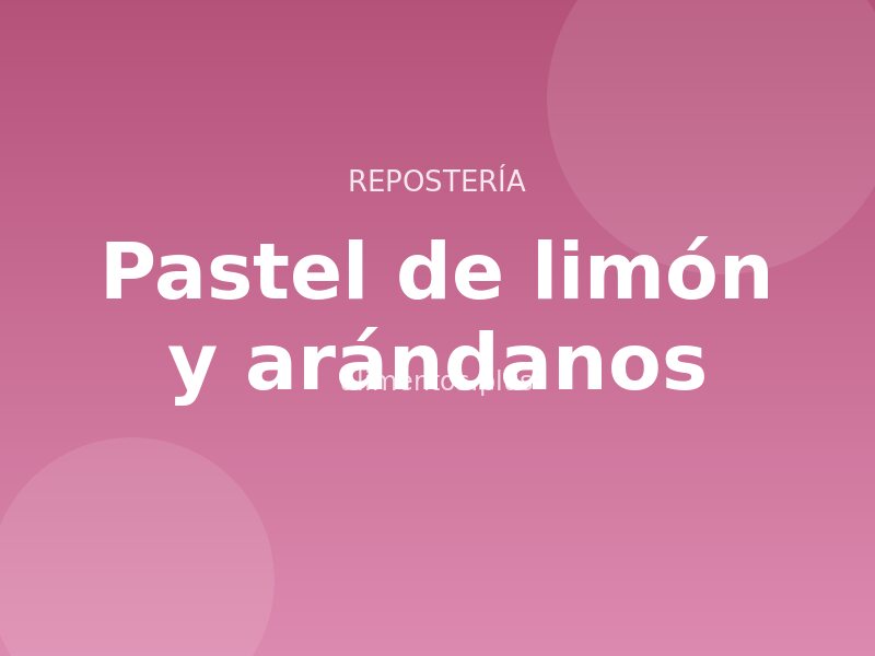 Receta de pastel de limón y arándanos