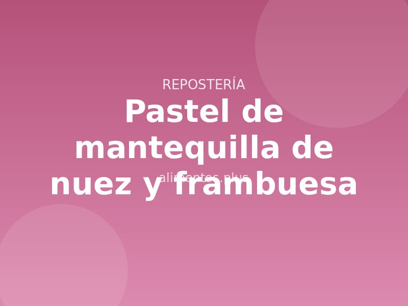 Receta de pastel de mantequilla de nuez y frambuesa